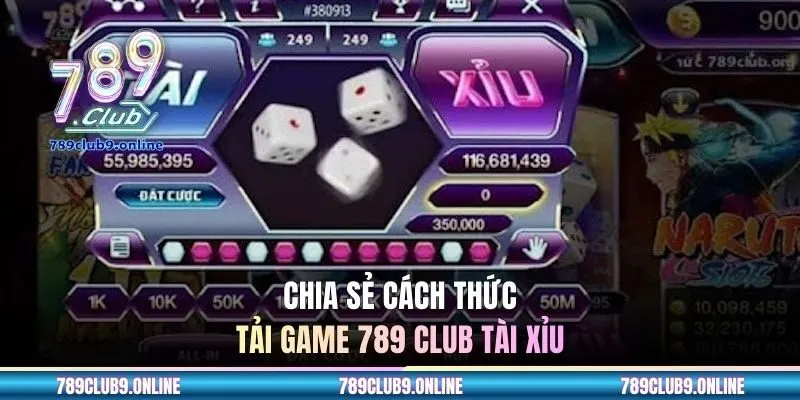 Chia sẻ cách thức tải game 789 CLUB tài xỉu